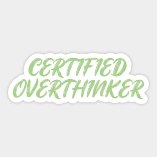 Certified Overthinker Sticker